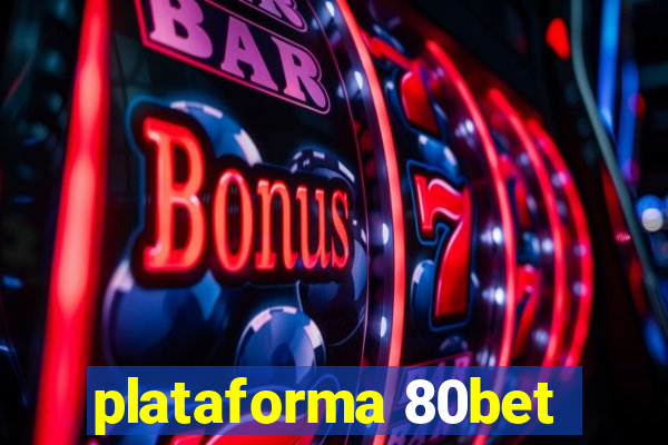 plataforma 80bet